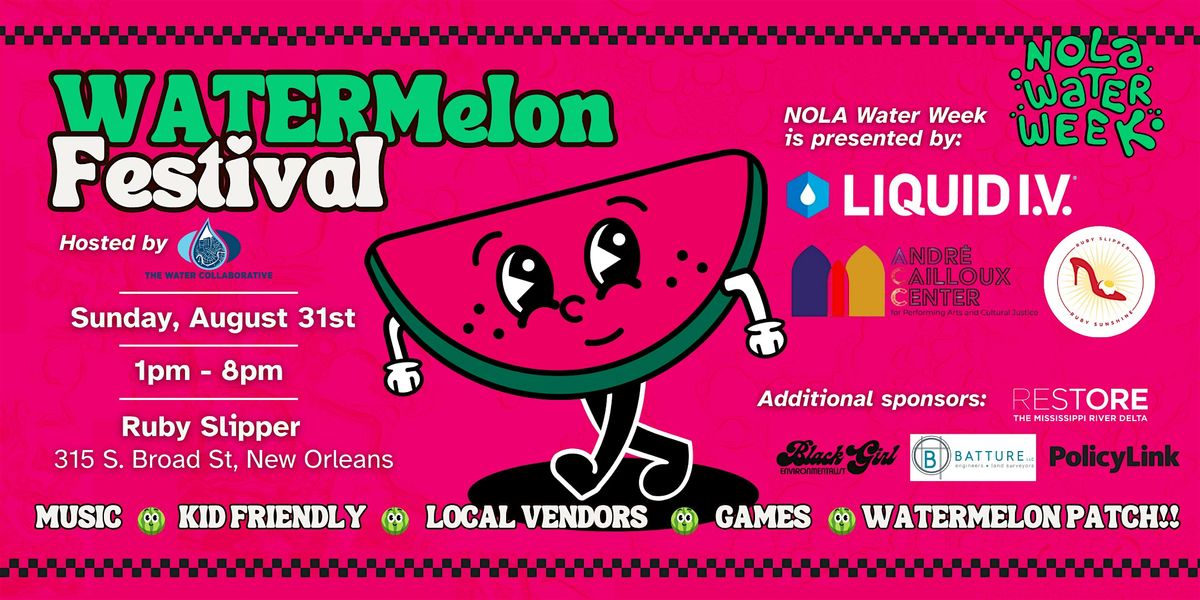 NOLA Water Week Watermelon Fest, 31 August | Event in New Orleans | AllEvents