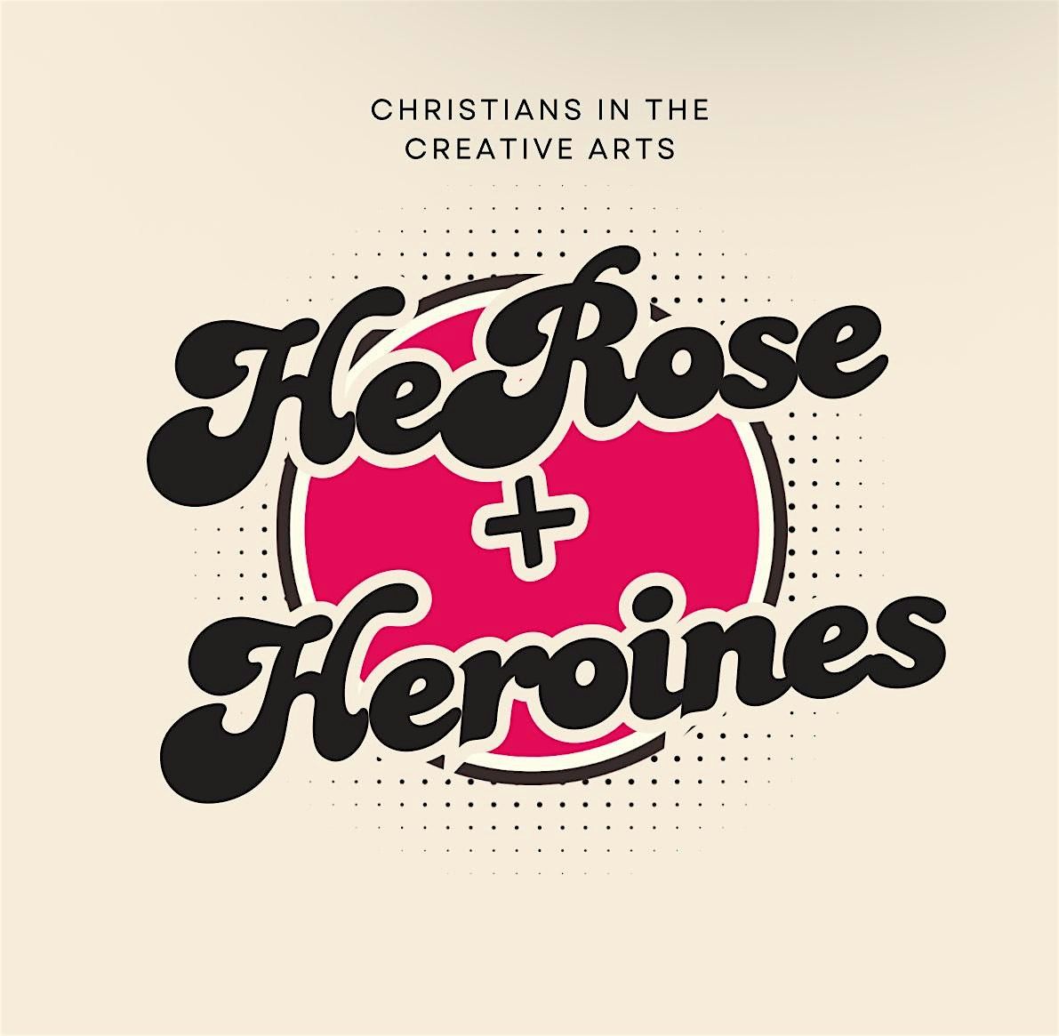 HeRose + Heroines: Sydney | Christians in the Creative Arts | Event in Sydney | AllEvents