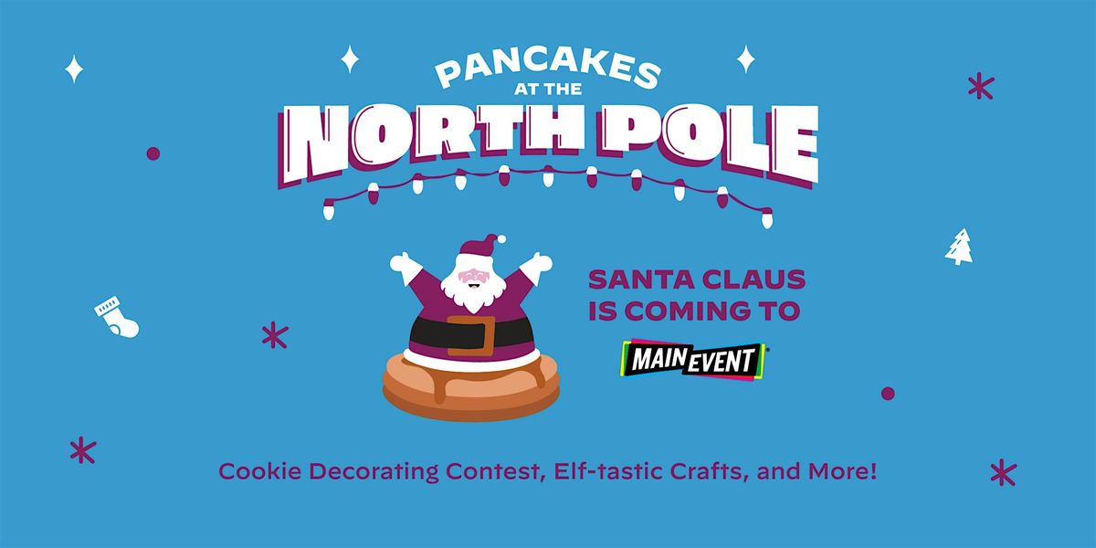 2025 (TEMPLATE ONLY*** Pancakes at the North Pole -Main Event (CENTER NAME), 8 December | Event in Jacksonville