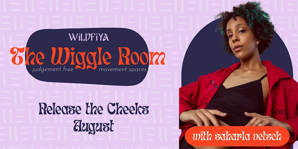 The Wiggle Room: Release the Cheeks, 24 August | Event in Berkeley | AllEvents