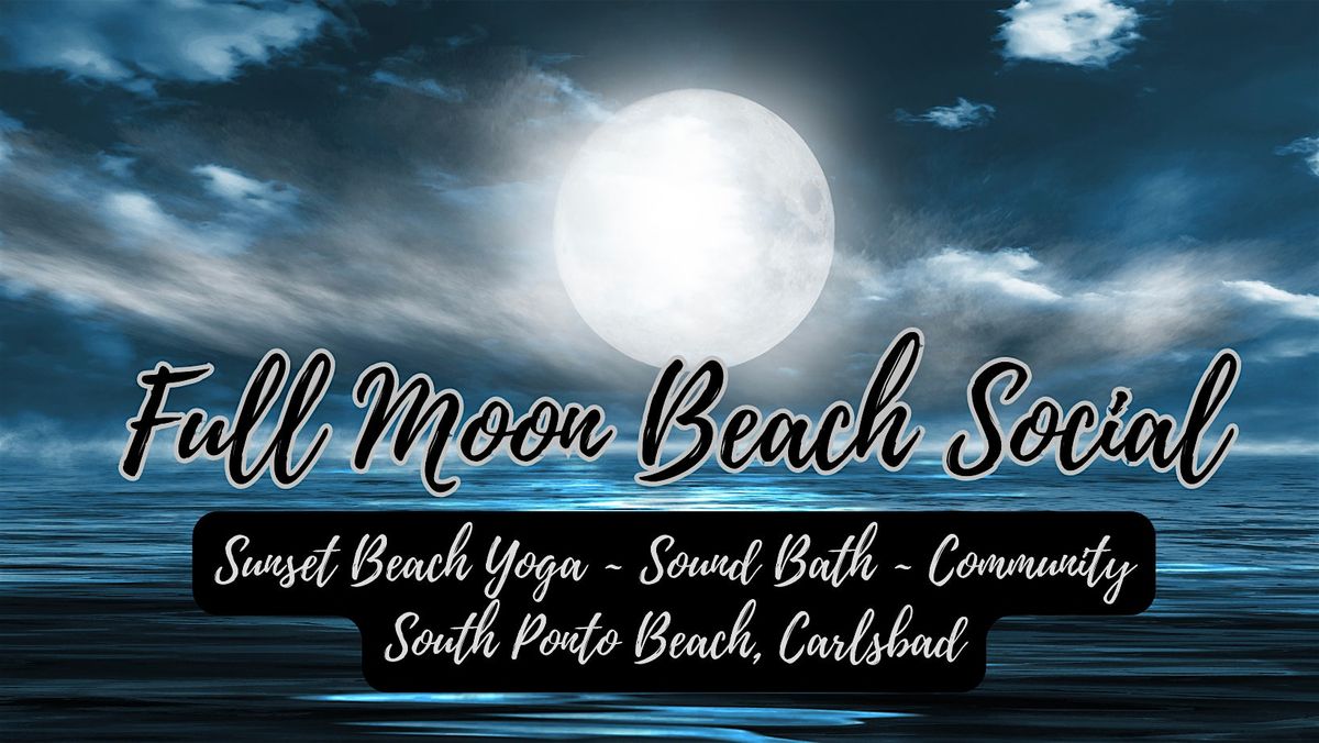 Full Moon Beach Social - South Ponto Beach, 10 June | Event in Encinitas | AllEvents