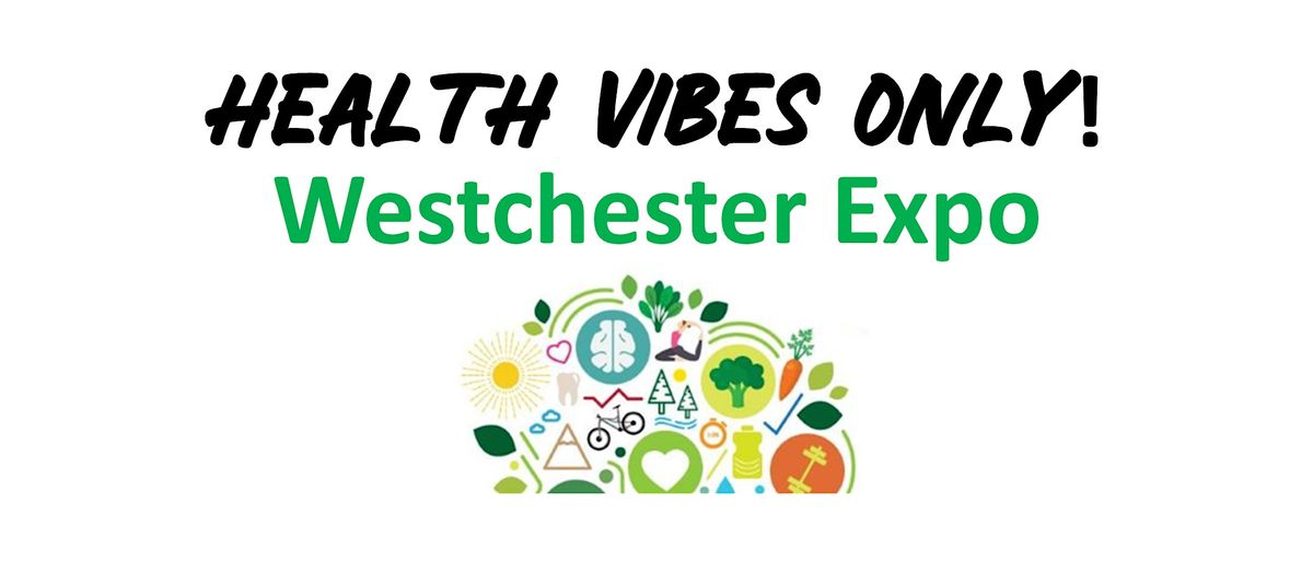 Health Vibes Only! Westchester Expo, 4 October | Event in Ossining | AllEvents