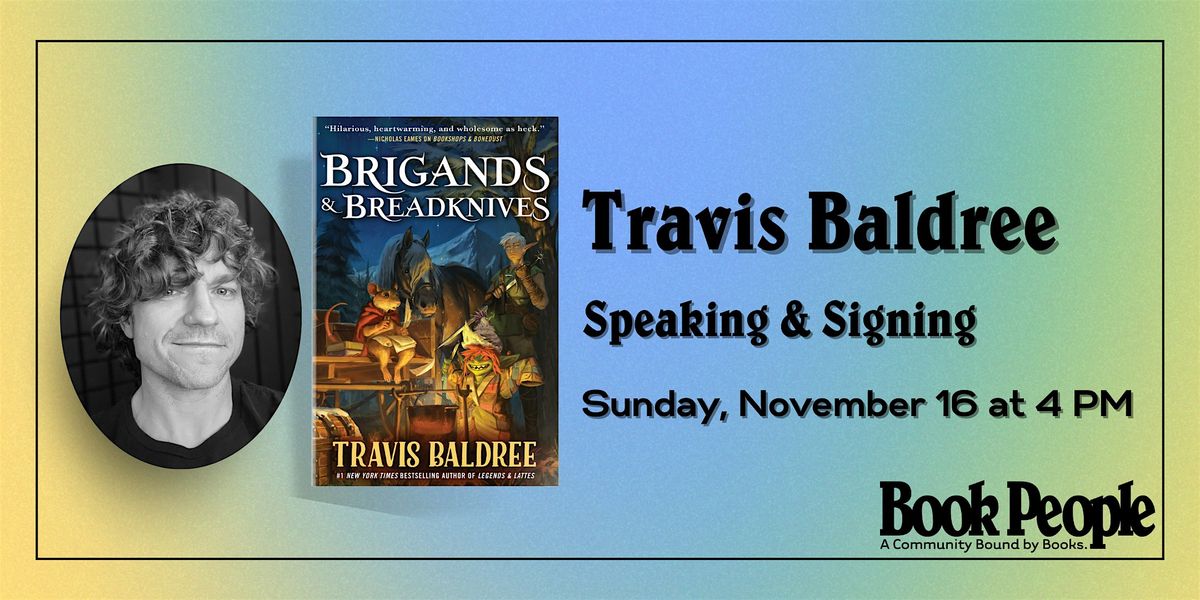 BookPeople Presents: Travis Baldree - Brigands & Breadknives, 16 November | Event in Austin | AllEvents