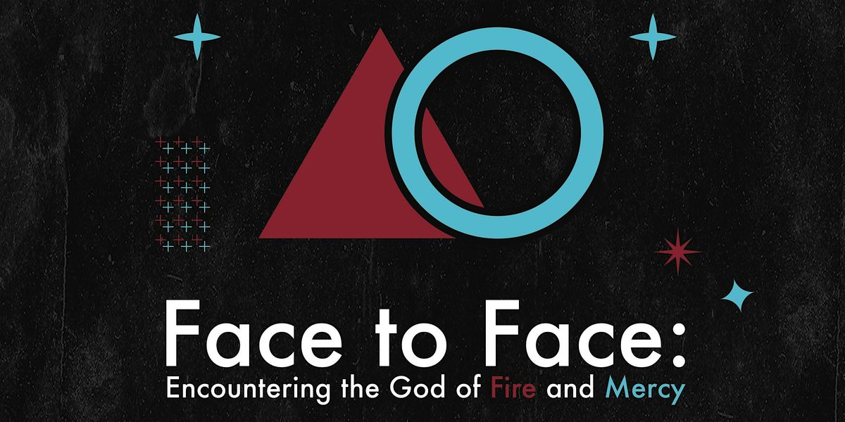 Face to Face: Encountering the God of Fire and Mercy, 30 January | Event in Winnipeg | AllEvents