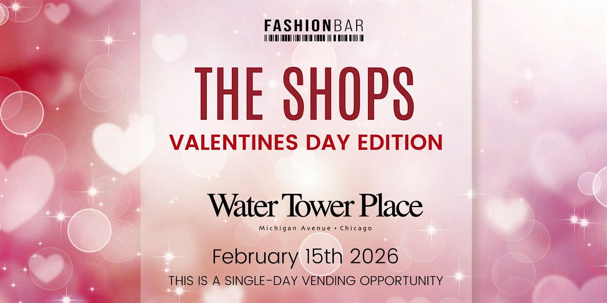 The Shops - Valentines Day Edition, 15 February | Event in Chicago | AllEvents