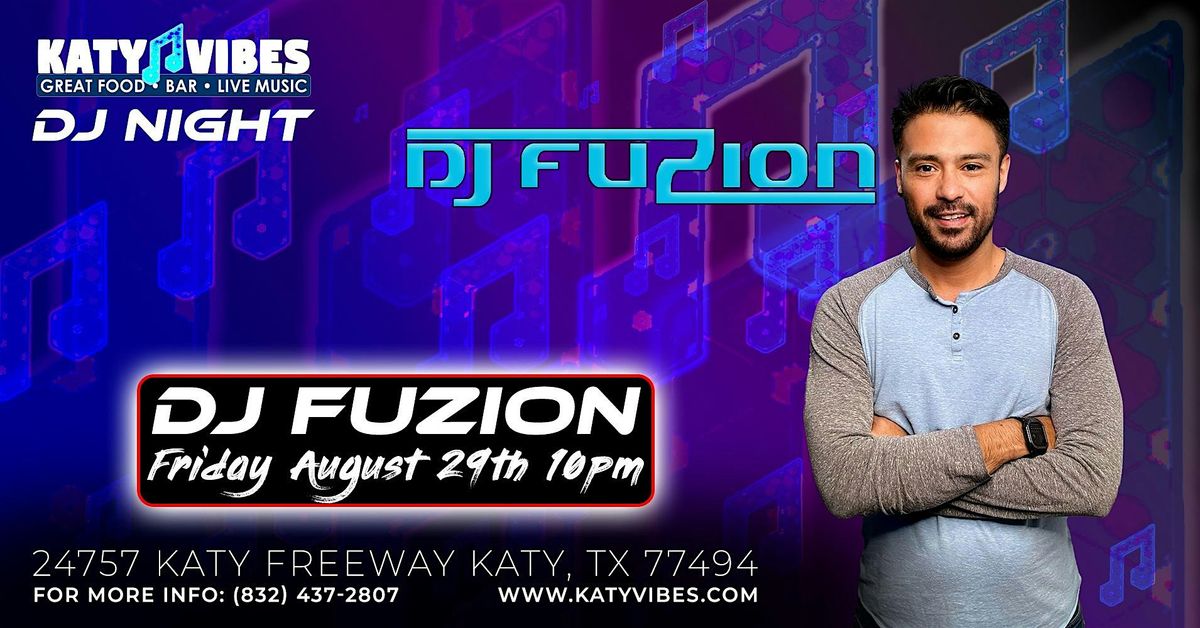 DJ Fuzion Live at Katy Vibes!, 29 August | Event in Katy | AllEvents