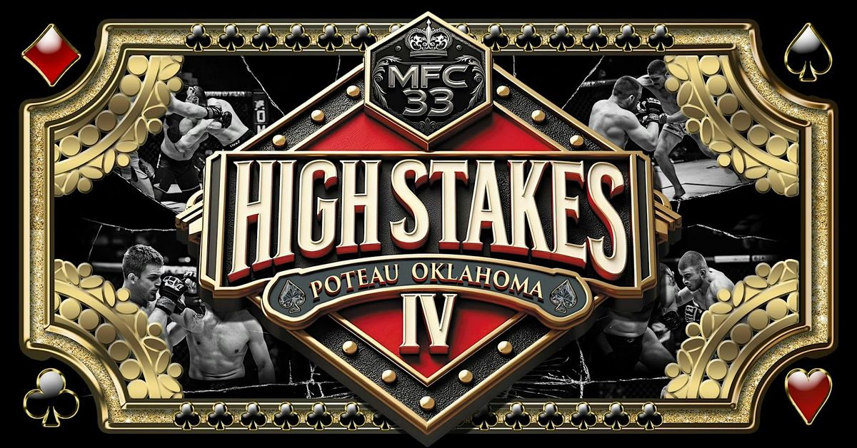 MFC 33 High Stakes lV | Event in Poteau | AllEvents