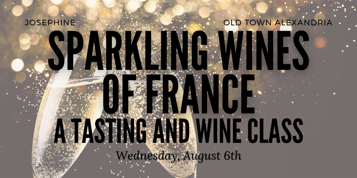 Sparkling Wines of France: A Wine Tasting and Class, 6 August | Event in Alexandria | AllEvents