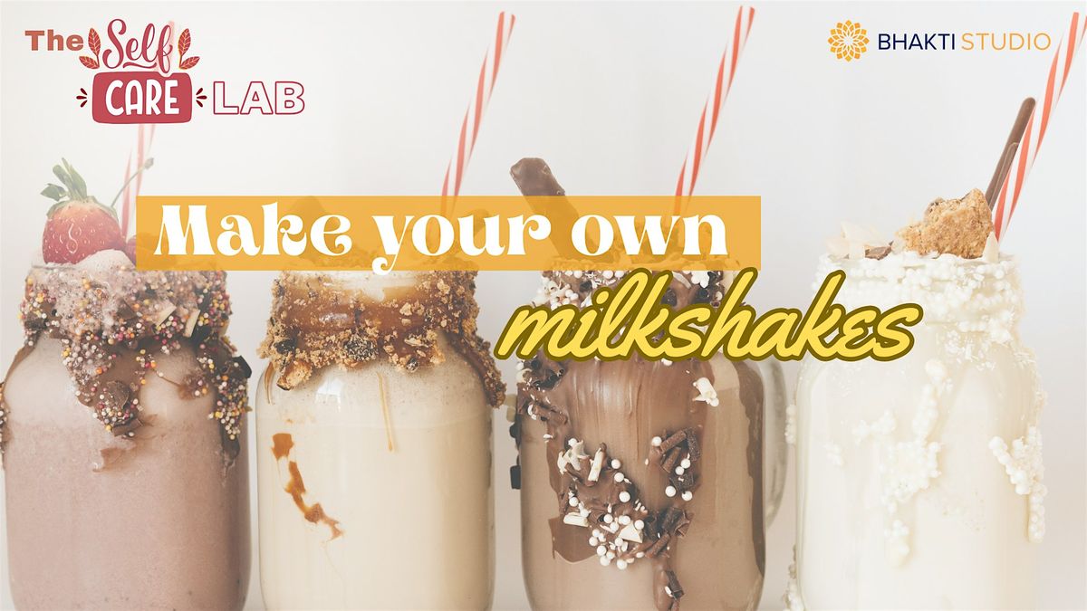 The Self Care Lab: Make your own Guilt-free Milkshakes!, 10 October | Event in Seattle | AllEvents
