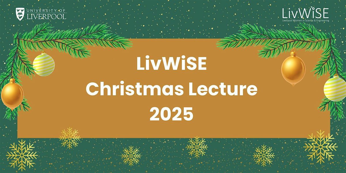 LivWiSE Christmas Lecture 2025, 4 December | Event in Liverpool | AllEvents