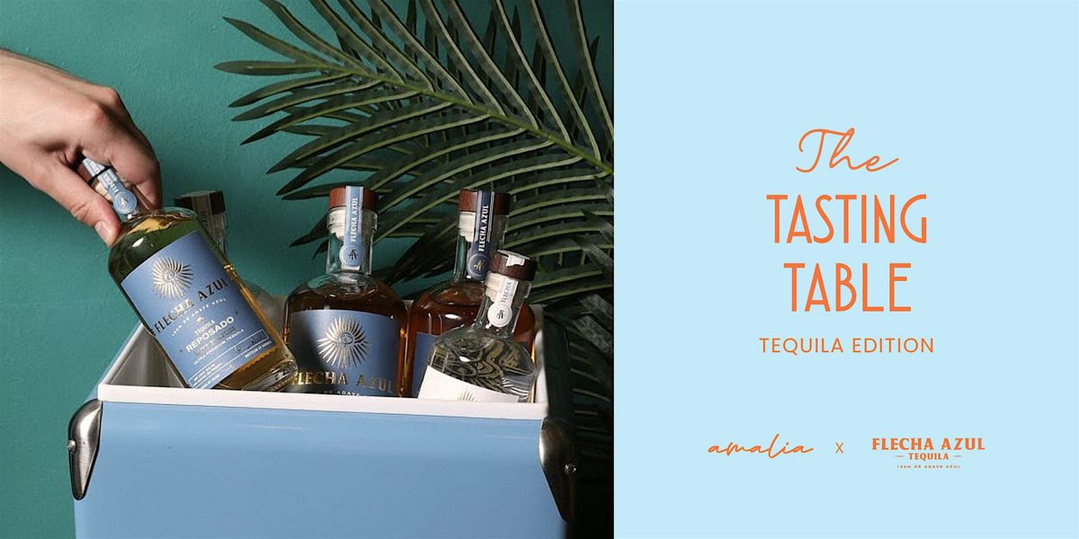 The Tasting Table | Amalia Miami x Tequila Edition w/ Flecha Azul, 1 July | Event in Miami Beach | AllEvents