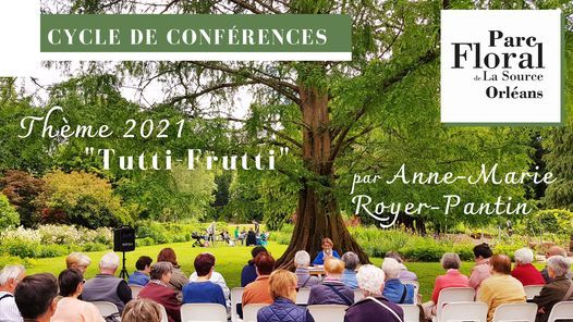 Conference 1 4 Pet Noyaux Et Cerises Sur Le Gateau Parc Floral De La Source Orleans Loiret June 21 Allevents In