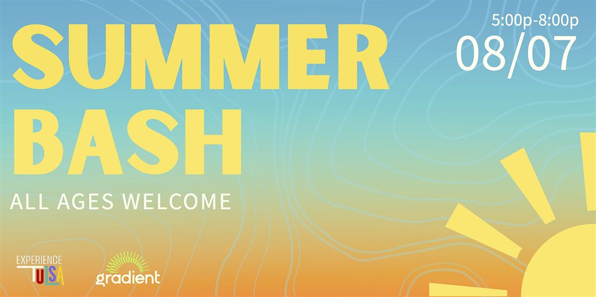 Summer Bash presented by Experience Tulsa and Gradient, 7 August | Event in Tulsa | AllEvents