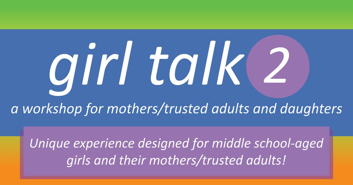 Girl Talk 2:  Parent/Trusted Adult & Daughter Workshop, 13 September | Event in Raleigh | AllEvents
