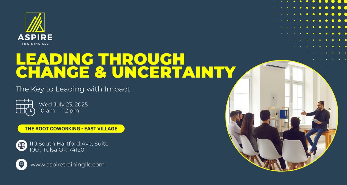 Leading Through Change and Uncertainty, 23 July | Event in Tulsa | AllEvents
