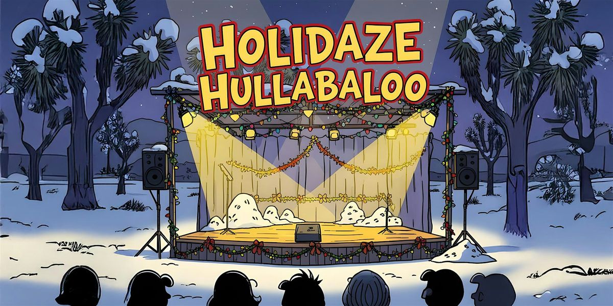 Joshua Tree Playhouse Presents: Holidaze Hullabaloo, 20 December | Event in Joshua Tree | AllEvents