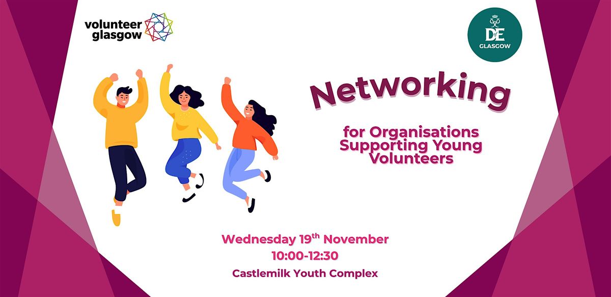 Networking for Organisations supporting Young Volunteers, 19 November | Event in Glasgow | AllEvents