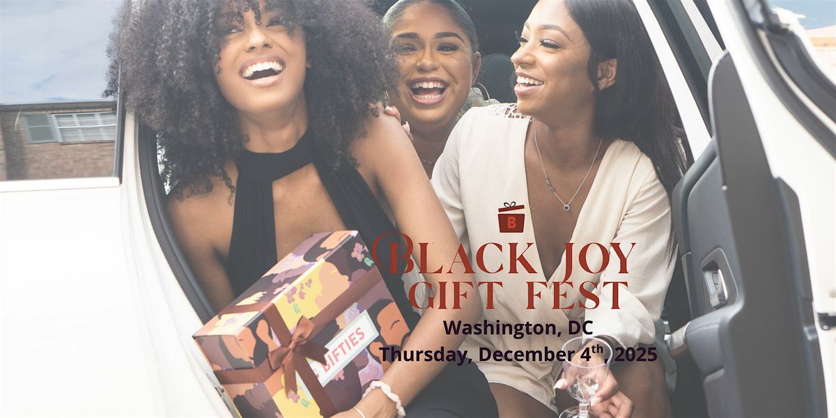 Black Joy Gift Fest: A Holiday Marketplace & Networking Event, 4 December | Event in Washington | AllEvents