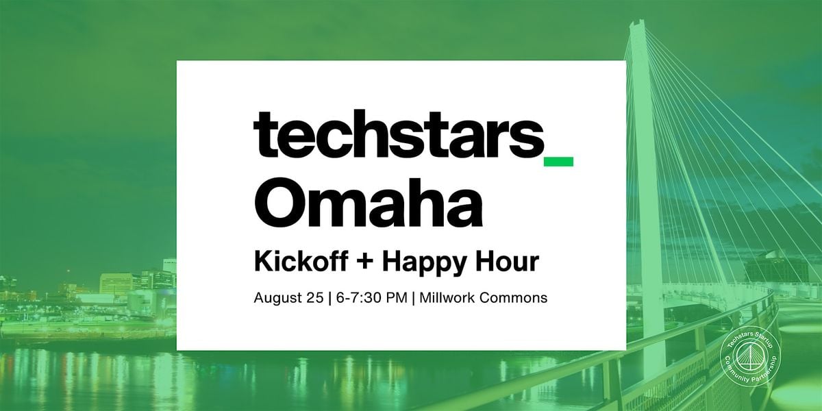 Techstars Omaha Kickoff + Happy Hour, 25 August | Event in Omaha | AllEvents
