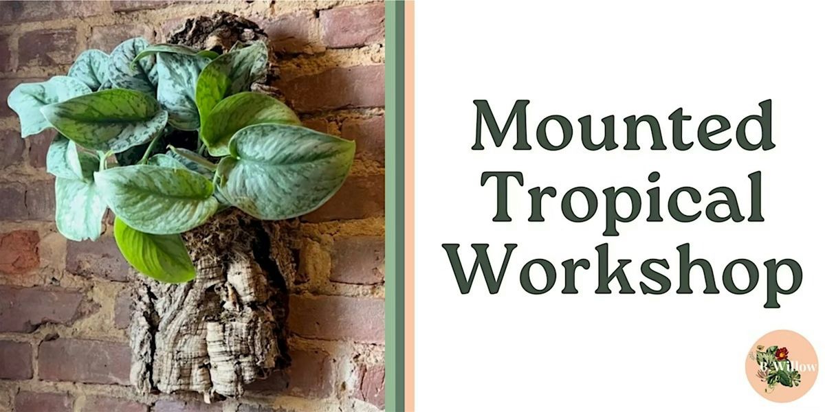 Mounted Tropicals Workshop, 25 June | Event in Baltimore | AllEvents