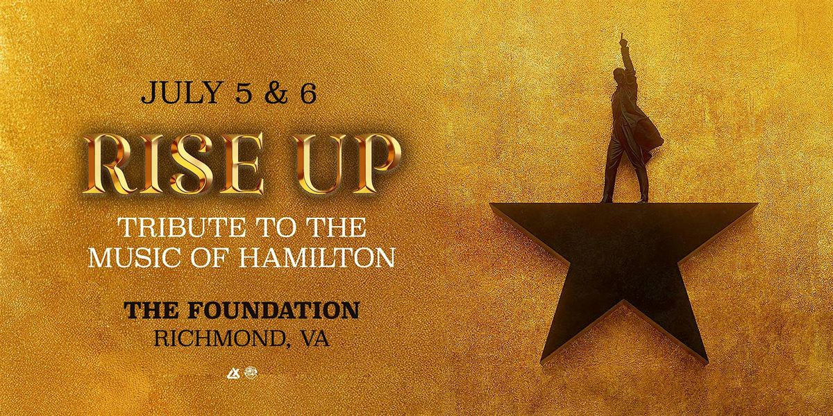 RISE UP: A Tribute To The Music of Hamilton – LIVE in Concert! [NIGHT ONE], 5 July | Event in Richmond | AllEvents