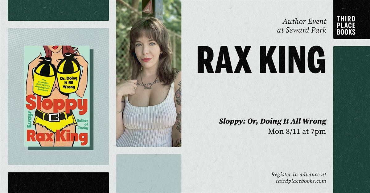 Rax King presents 'Sloppy: Or: Doing It All Wrong', 11 August | Event in Seattle | AllEvents