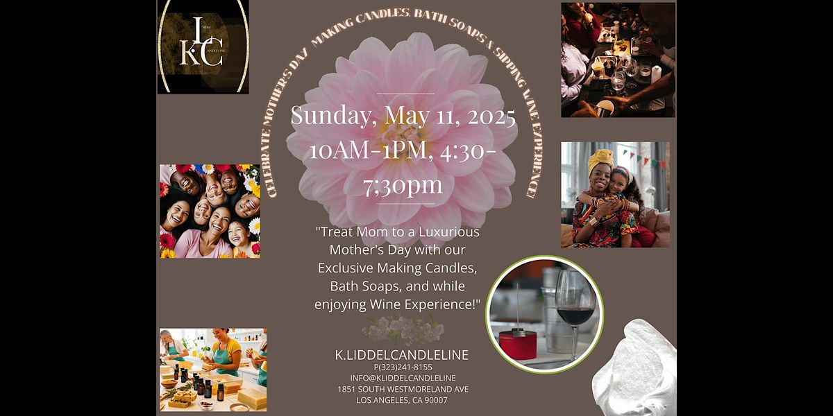 CELEBRATE MOTHER'S DAY MAKING CANDLES, BATH SOAP & SIPPING WINE! | Event in Los Angeles | AllEvents
