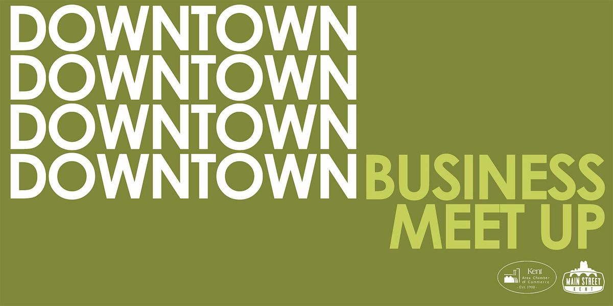 Downtown Business Meet Up Dec. 9, 2025, 8 December | Event in Kent | AllEvents