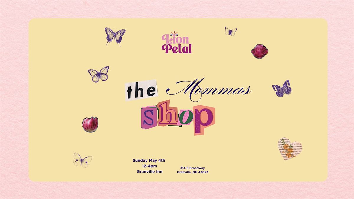 The Mommas Shop- Lion Petal X Granville Inn | Event in Granville | AllEvents