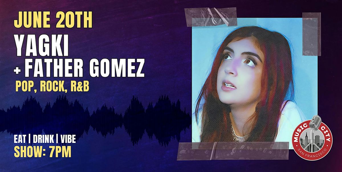 Yagki and Father Gomez – Live at Music City SF | Pop, Rock, R&B, 20 June | Event in San Francisco | AllEvents
