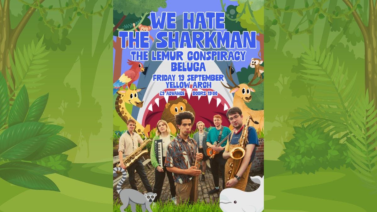 We Hate The Sharkman, 19 September | Event in Sheffield | AllEvents