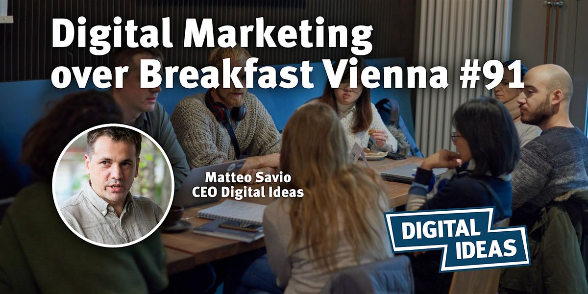 Digital Marketing over Breakfast Vienna #91, 5 September | Event in Wien | AllEvents