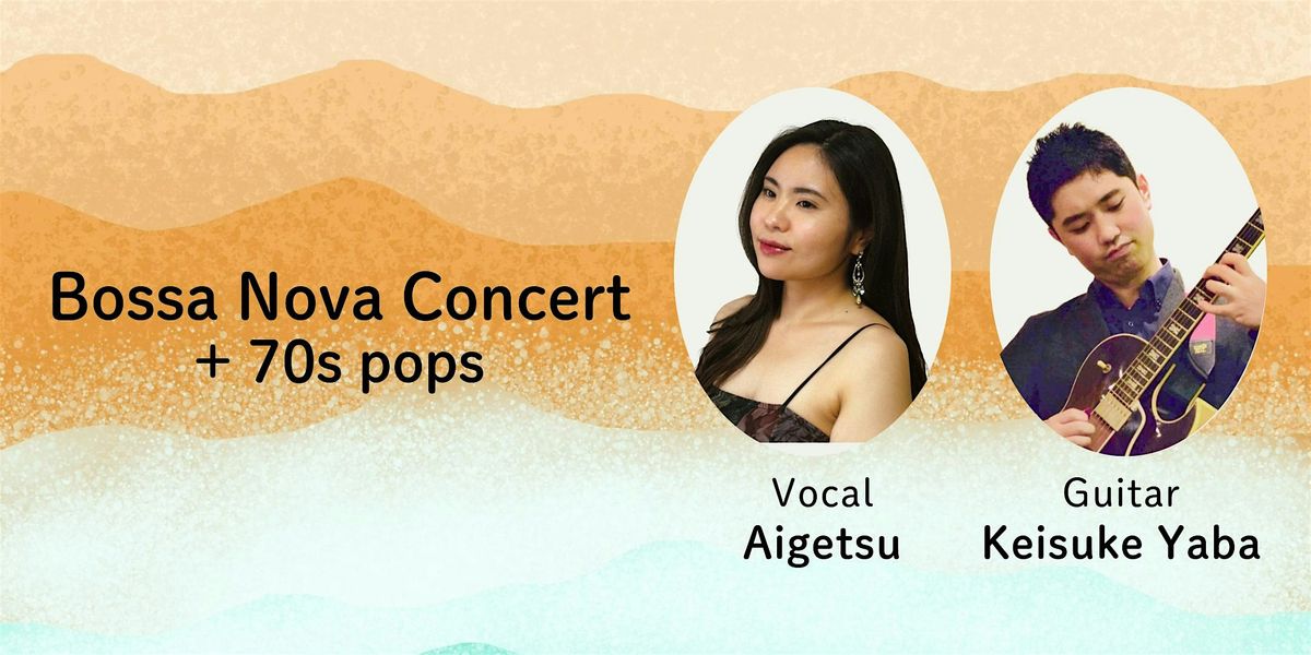Bossa Nova Concert (+ 70s Pops) Vocal + Guitar Duo!, 29 June | Event in Tachikawa | AllEvents
