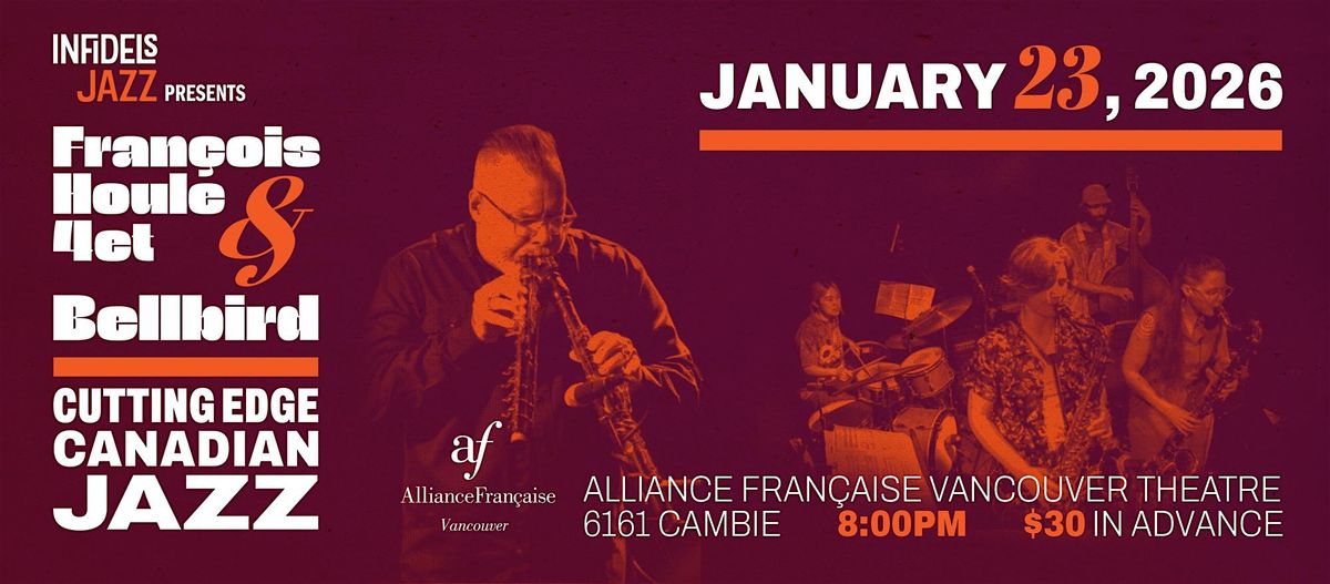 Infidels Jazz Presents: François Houle/Bellbird @ Alliance Français Theatre, 23 January | Event in Vancouver