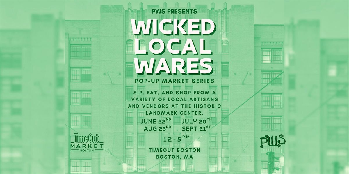 Wicked Local Wares Pop Up Market, 22 June | Event in Boston | AllEvents