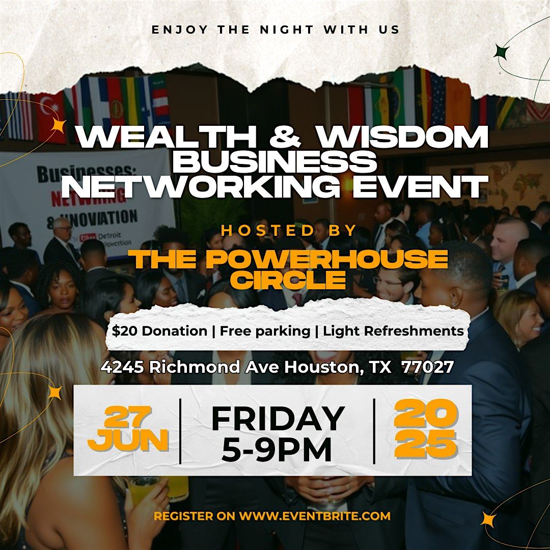 Wealth & Wisdom Business Networking, 27 June | Event in Houston | AllEvents