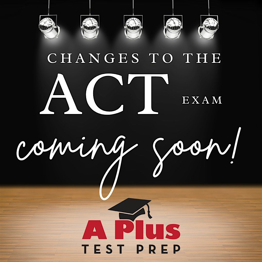 The ACT is is changing.  Get the info to score higher & earn scholarships!, 2 August | Event in Durham