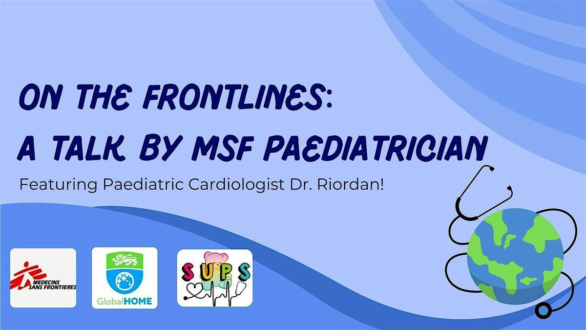 On the Frontlines: A Talk by an MSF Paediatrician, 18 July | Event in Camperdown | AllEvents