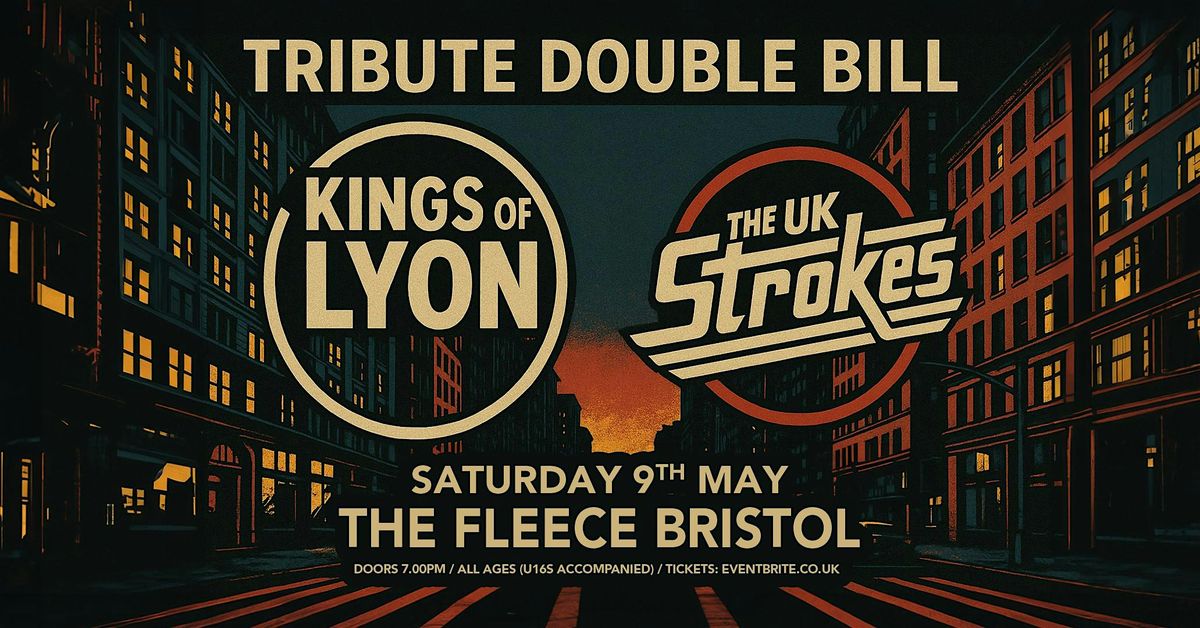 Kings Of Lyon + The UK Strokes, 9 May | Event in Bristol | AllEvents