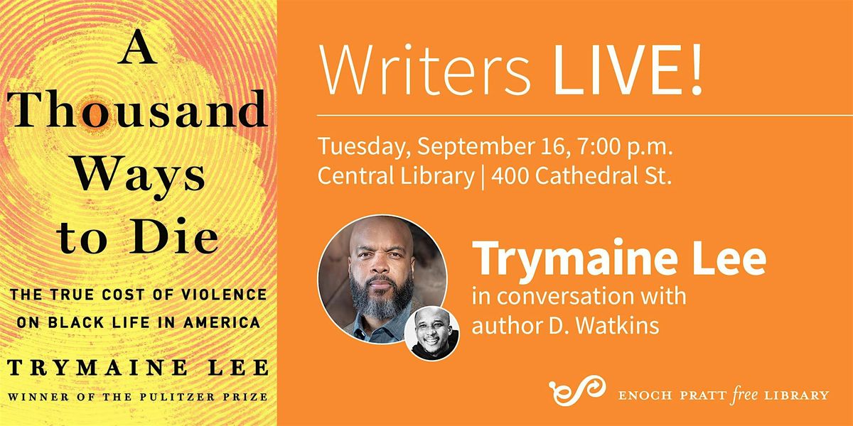 Trymaine Lee: "A Thousand Ways to Die", 16 September | Event in Baltimore | AllEvents