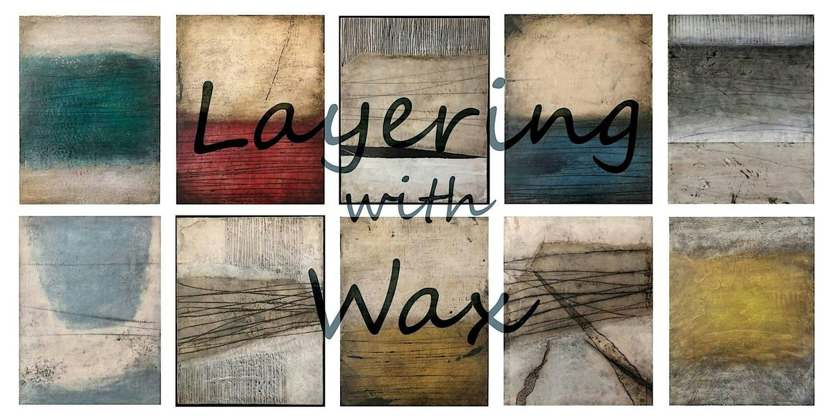 Layering with WAX! - Encaustic Art Workshop, 28 June | Event in Houston | AllEvents