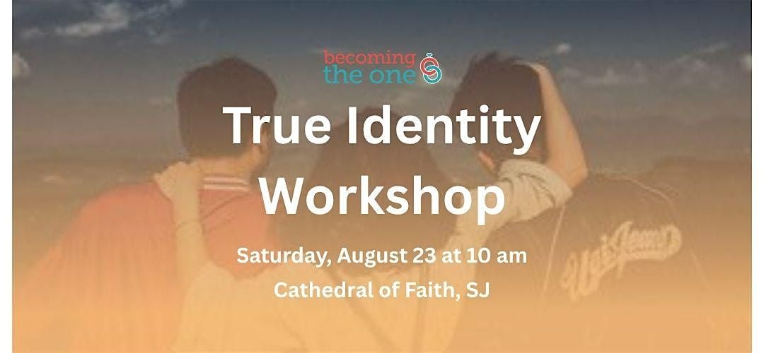 TRUE IDENTITY WORKSHOP, 23 August | Event in San Jose | AllEvents