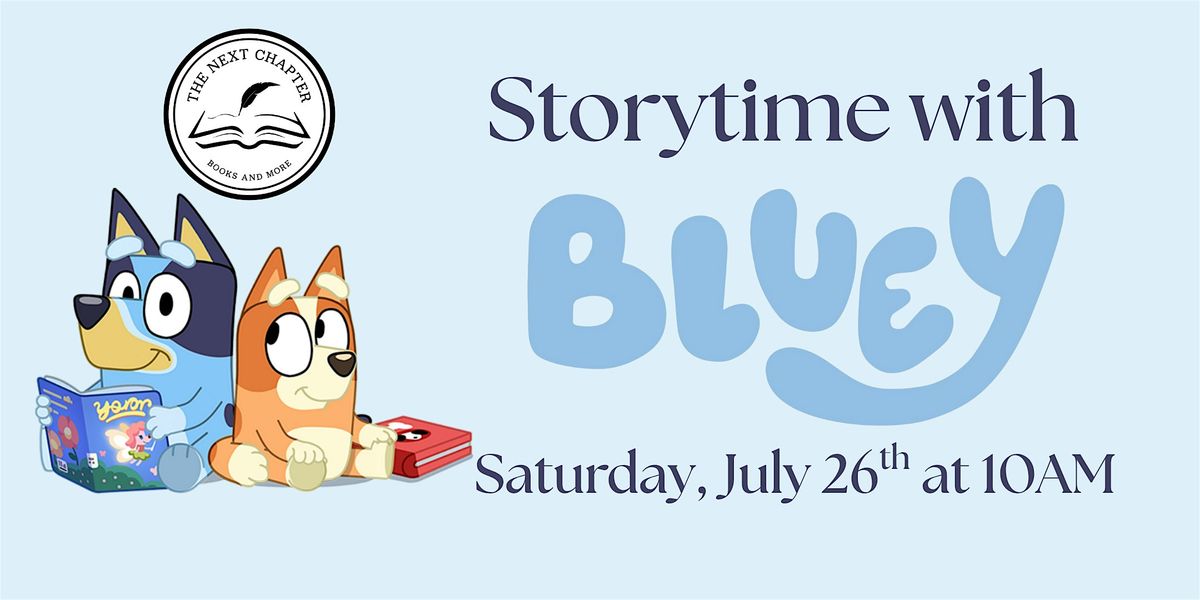 Storytime with Bluey, The Next Chapter Books and More, Quincy, 26 July ...
