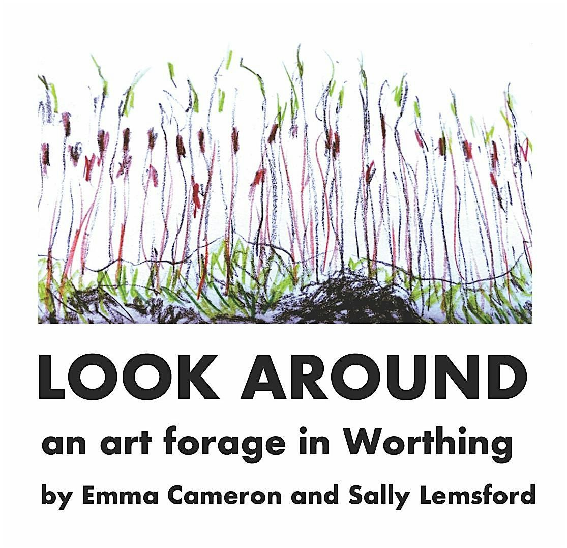 LOOK AROUND: AN ART FORAGE, 29 June | Event in Worthing | AllEvents