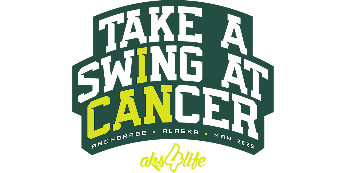 AKS Take A Swing At Cancer 2025, 24 May | Event in Anchorage | AllEvents