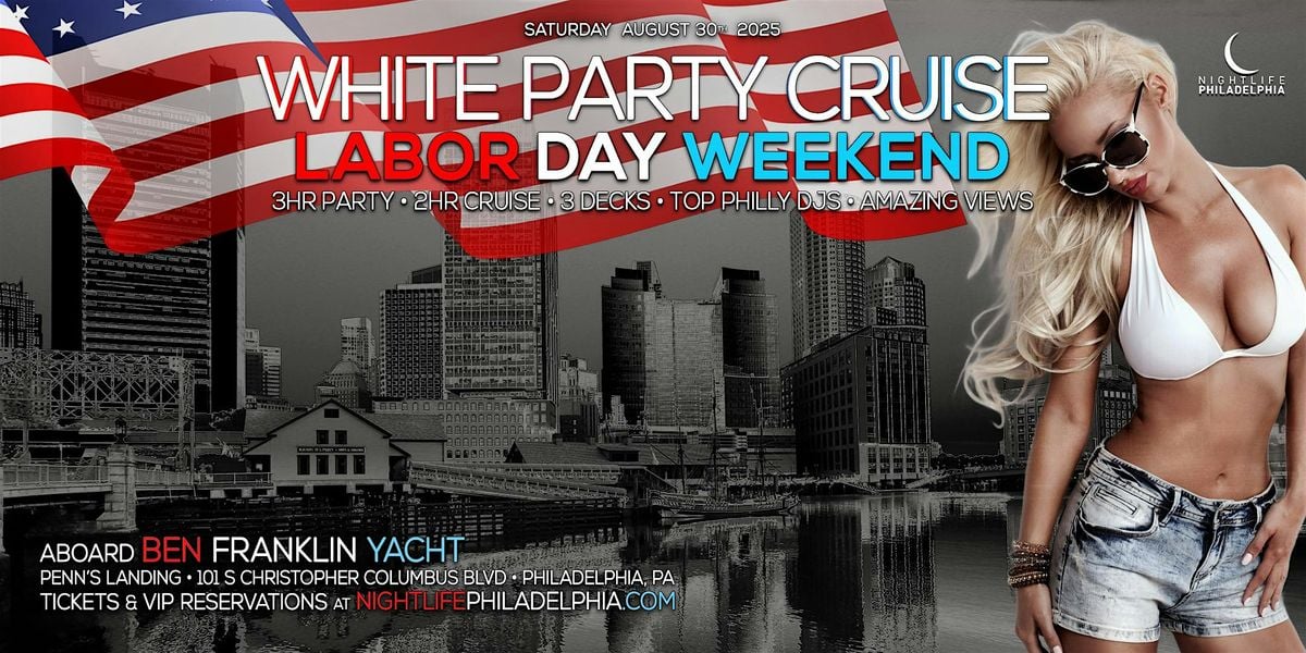 Philadelphia Labor Day Saturday White Party Cruise, 30 August | Event in Philadelphia | AllEvents
