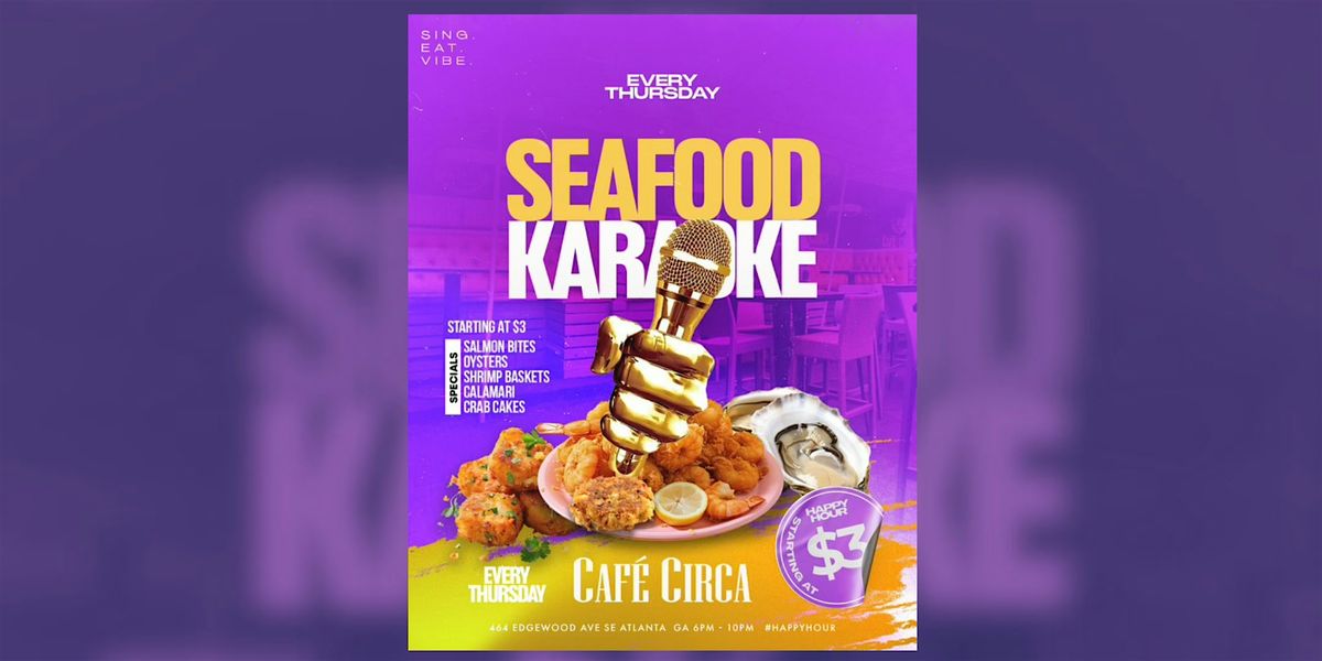 SEAFOOD KARAOKE EVERY THURSDAY | Event in Atlanta | AllEvents