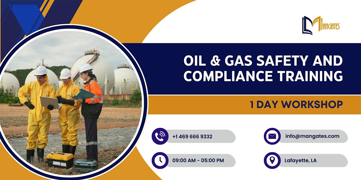 Oil & Gas Safety and Compliance Training – 1 Day Workshop in Lafayette, LA | Event in Lafayette | AllEvents