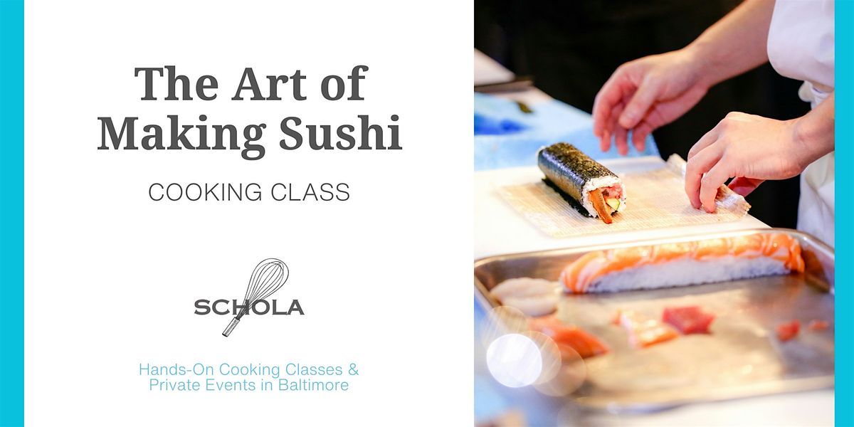 The Art of Making Sushi, 16 July | Event in Baltimore | AllEvents