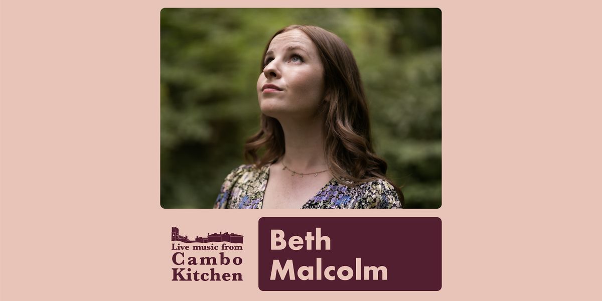 Beth Malcolm - Live from Cambo Kitchen, 15 February | Event in St Andrews | AllEvents